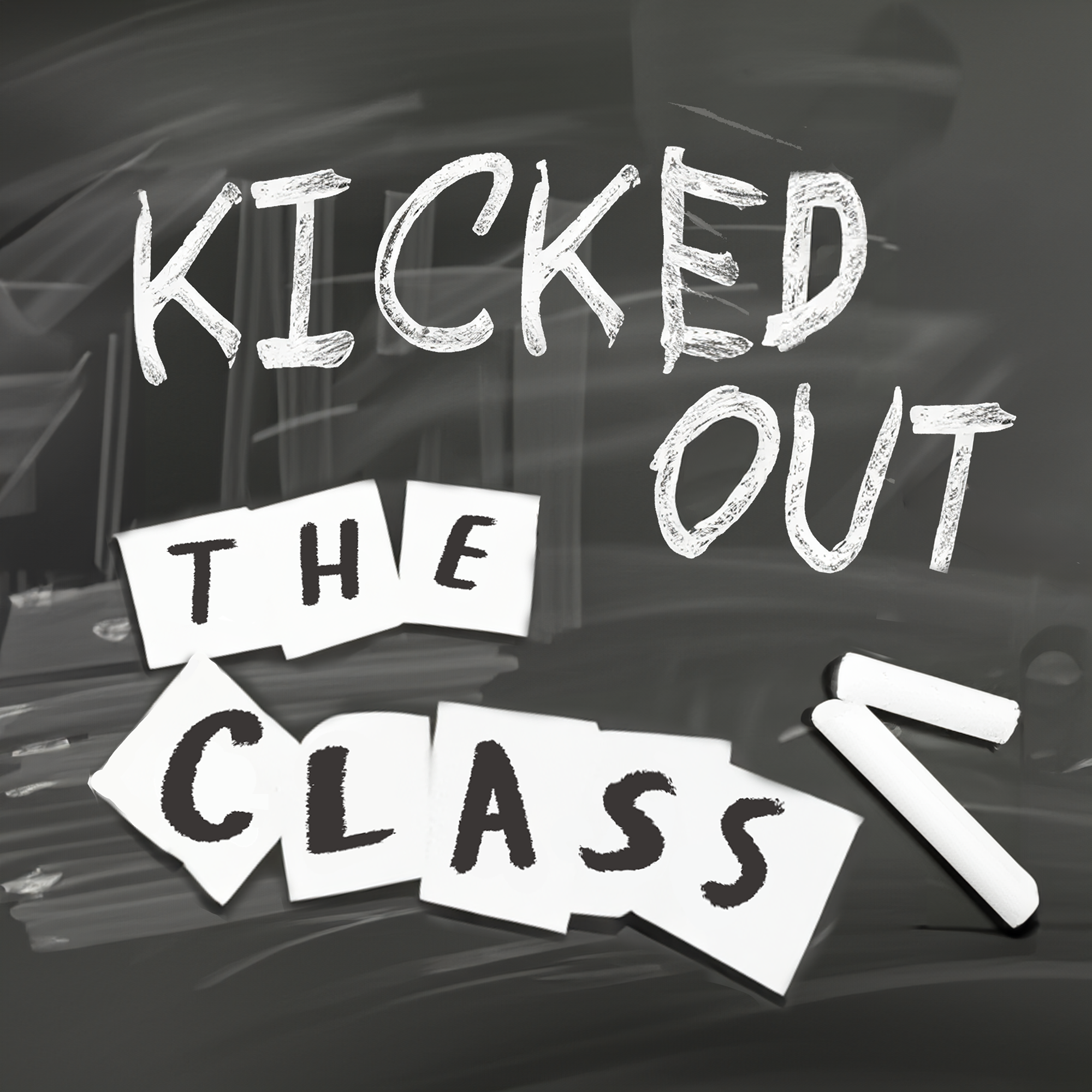 Kicked Out The Class